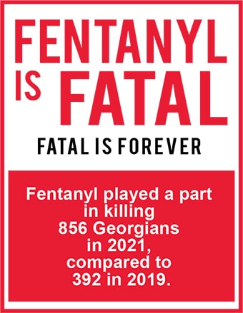 Fentanyl is fatal. Fatal is forever